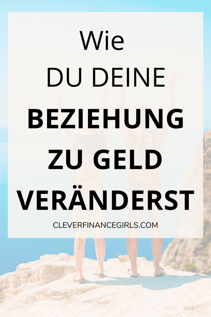 Wie du deine Beziehung zu Geld veränderst