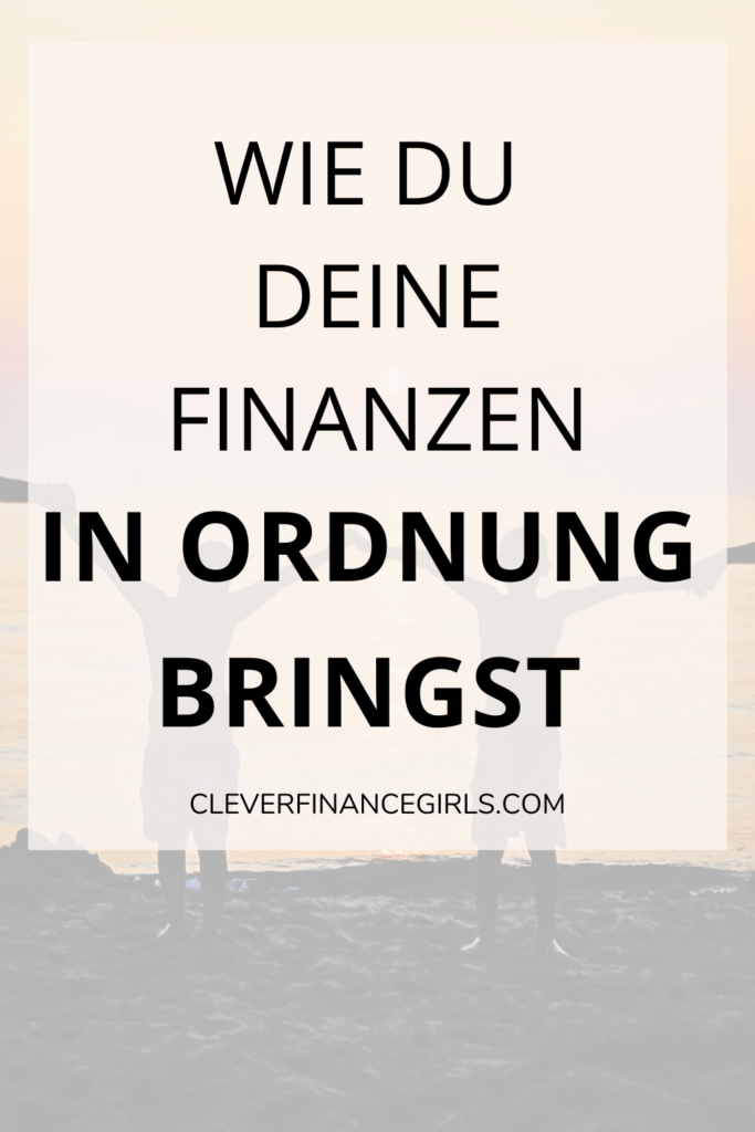 Wie du deine Finanzen in Ordnung bringst