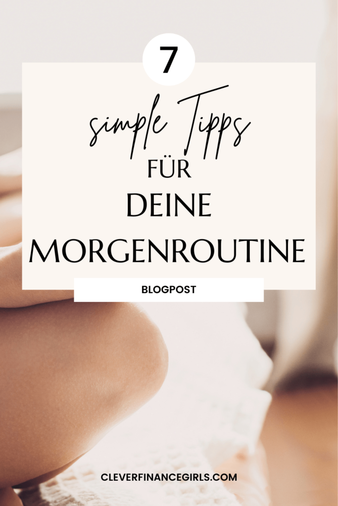 Meine 7 besten Tipps für deine Morgenroutine