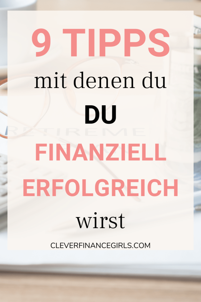 9 Tipps für deinen finanziellen Erfolg