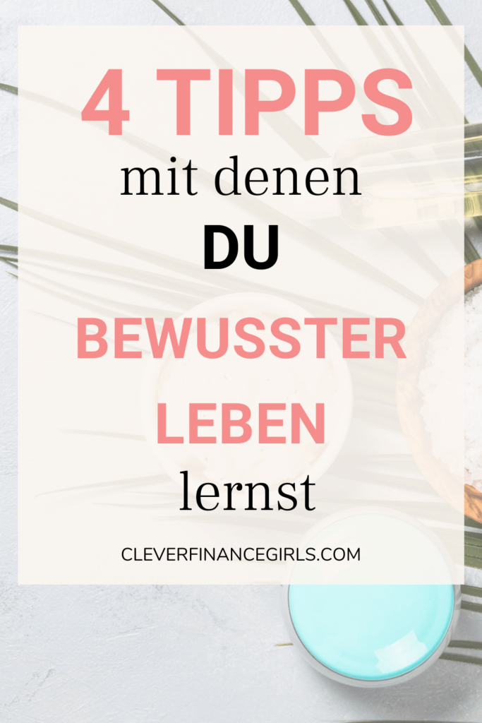 Bewusst Leben - dein ultimativer Guide für den Anfang