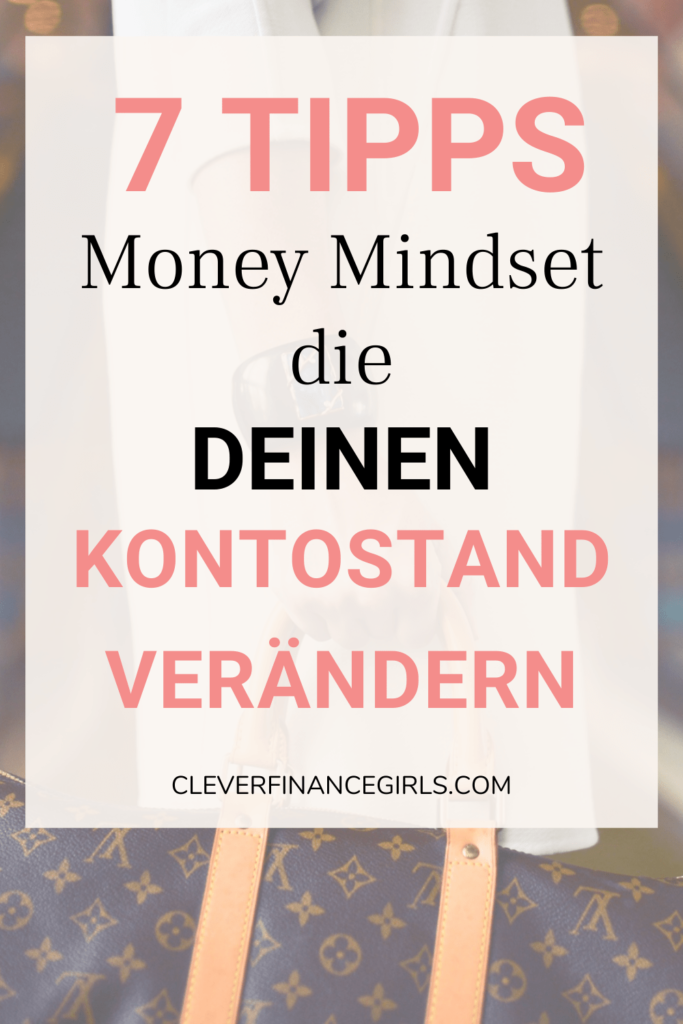 7 Money Mindset Tipps, die deinen Kontostand verändern können