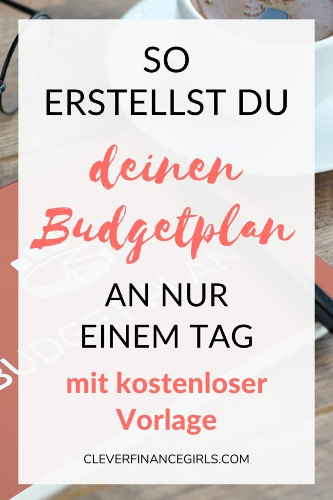 So erstellst du deinen persönlichen Budgetplan an nur einem Tag + kostenlose Vorlage