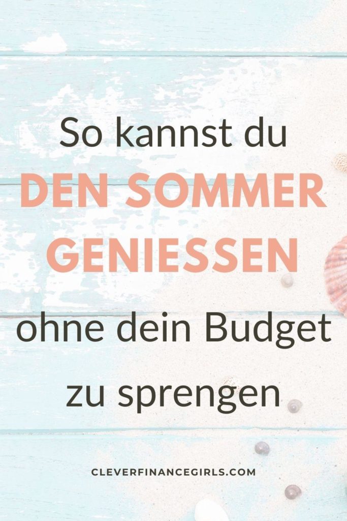 So kannst du den Sommer genießen, ohne dein Budget zu sprengen