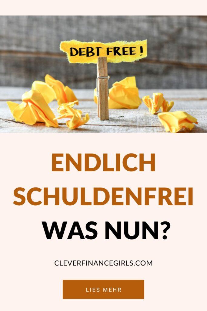 Schuldenfrei, was nun?