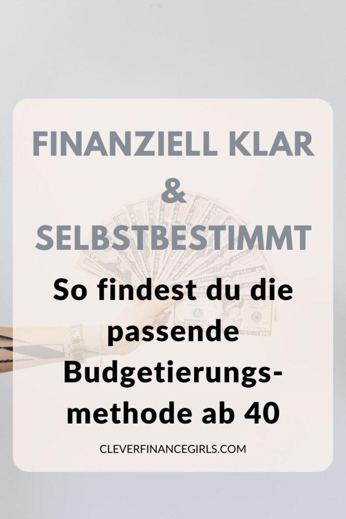 Finanziell klar & selbstbestimmt: So findest du die passende Budgetierungsmethode ab 40